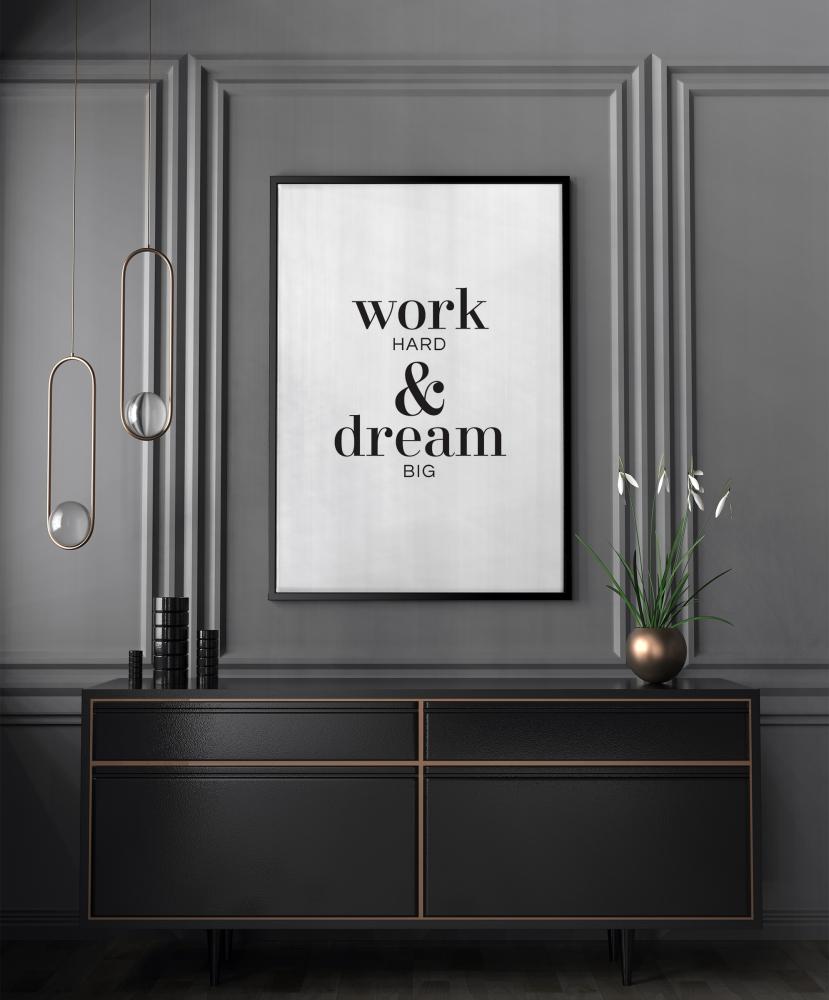 Work hard & dream big reklaamplakat