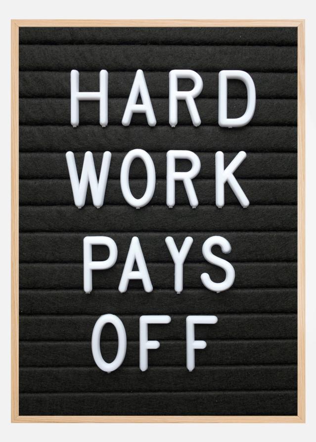 Hard Work Pays Off reklaamplakat