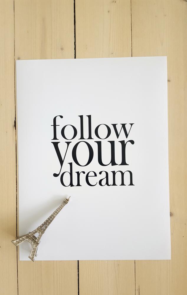 Follow your dream reklaamplakat