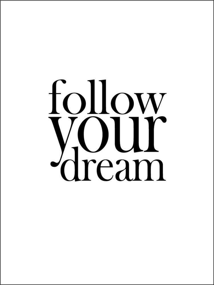 Follow your dream reklaamplakat