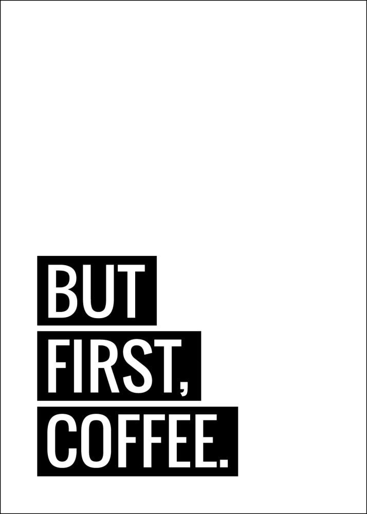 But First Coffee reklaamplakat