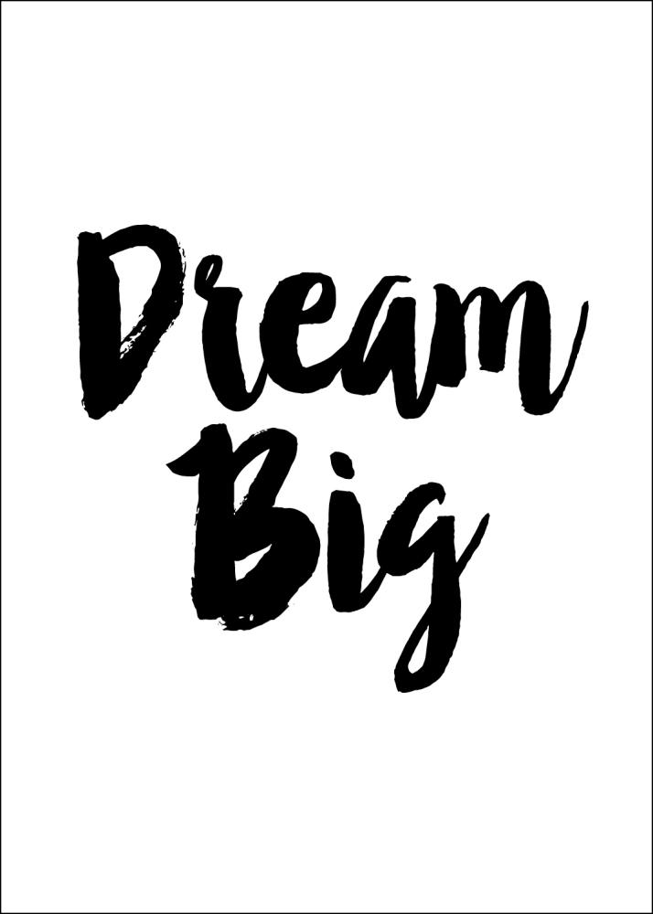 Dream Big reklaamplakat