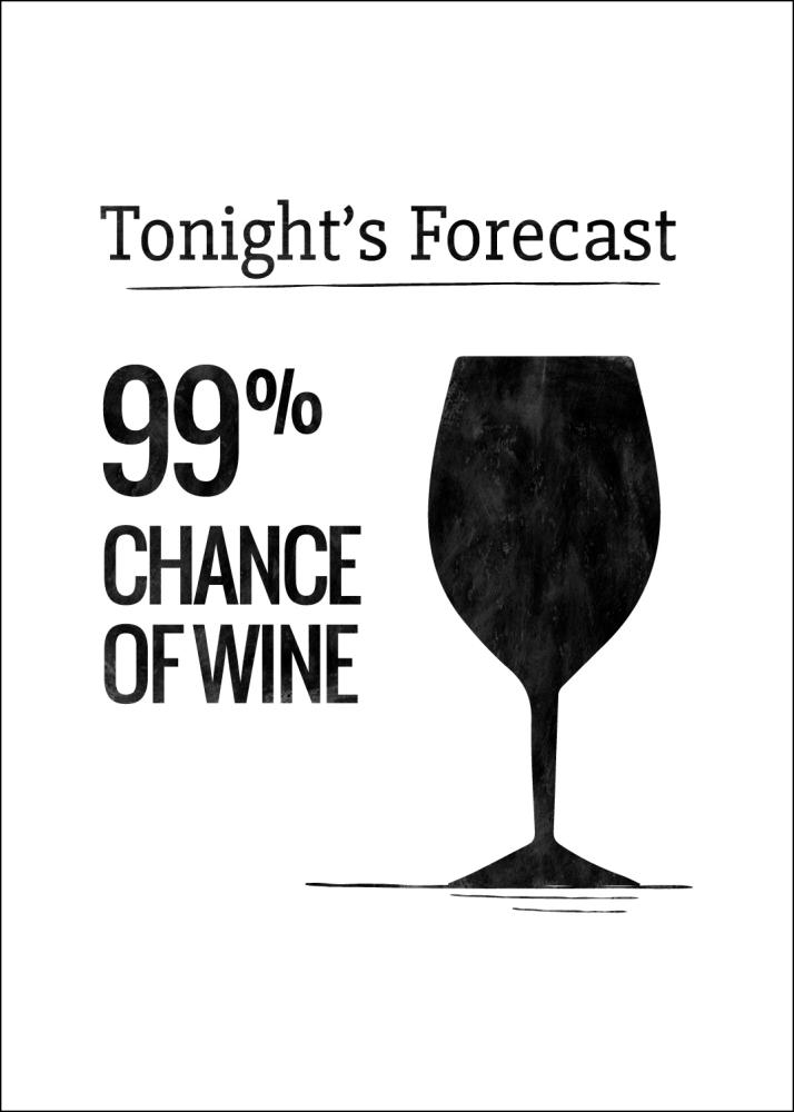 Tonights Forecast 99% Chance of Wine reklaamplakat