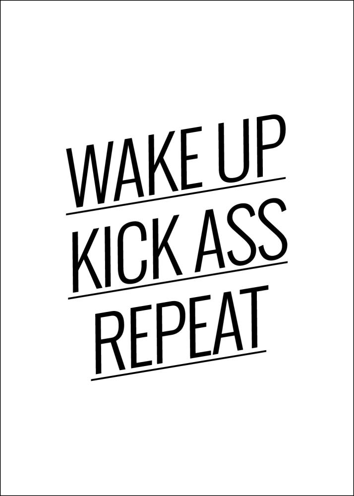 Wake up Kick ass Repeat - reklaamplakat