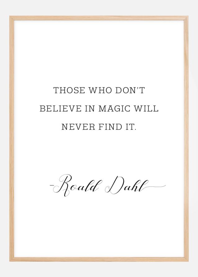 Those who don't believe in magic will never find it reklaamplakat