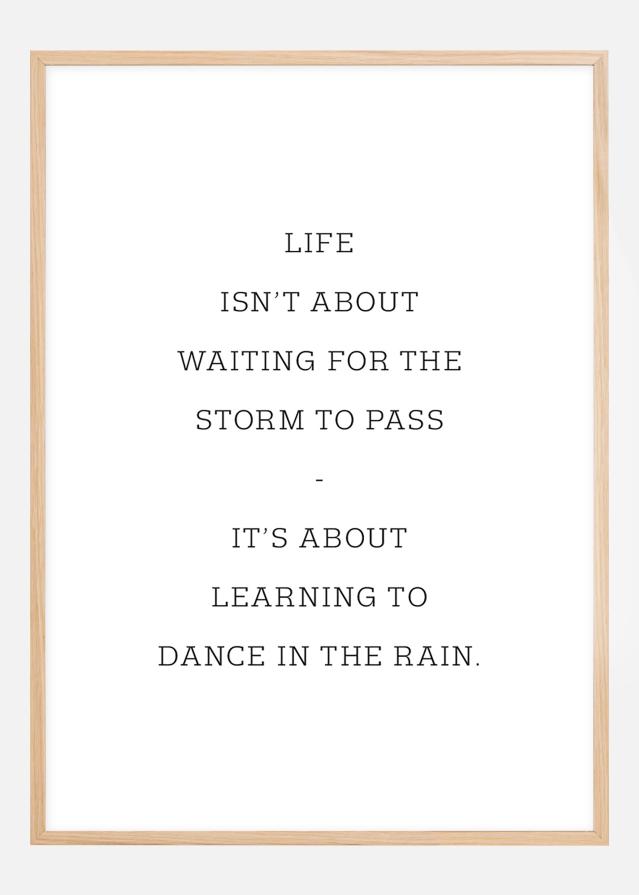 Life isn't about waiting for the storm to pass reklaamplakat