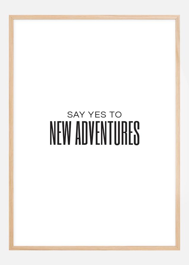 Say yes to new adventures II reklaamplakat