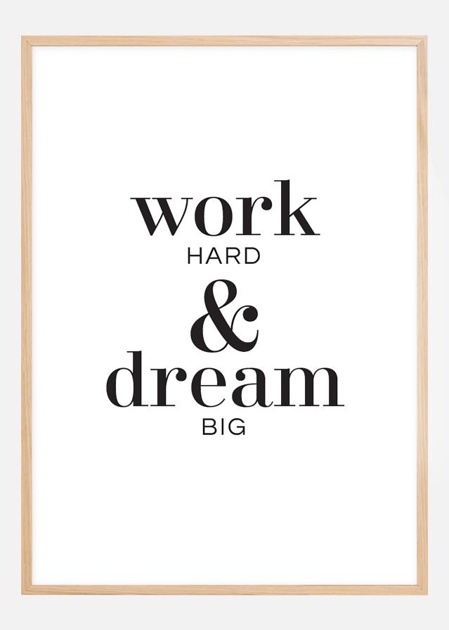 Work hard & dream big reklaamplakat