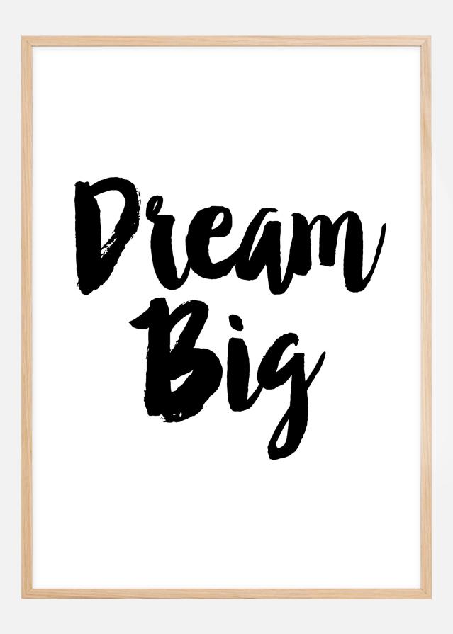 Dream Big reklaamplakat