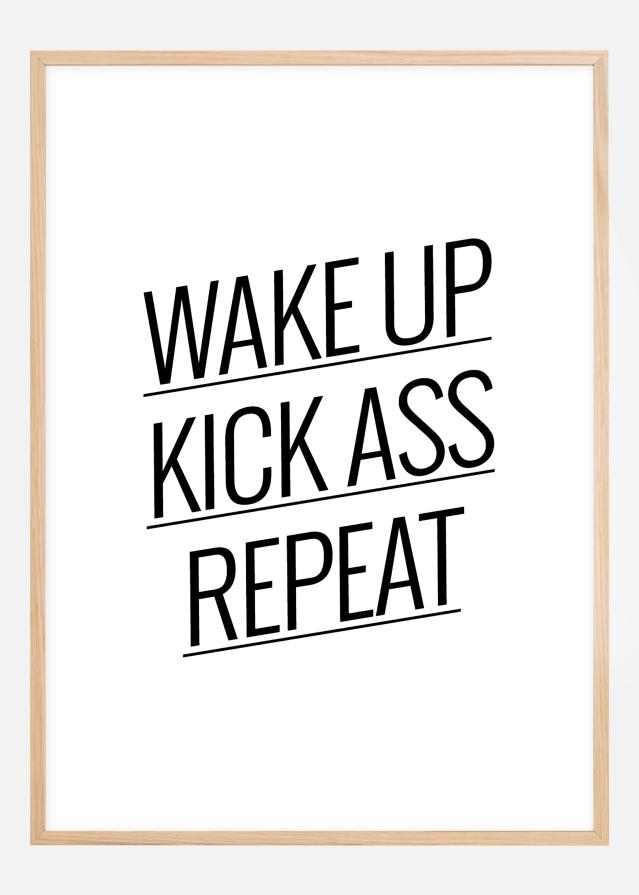 Wake up Kick ass Repeat - reklaamplakat