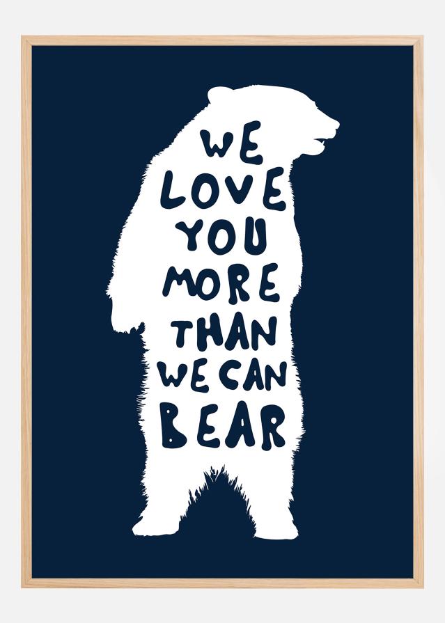 We love you more than we can bear reklaamplakat