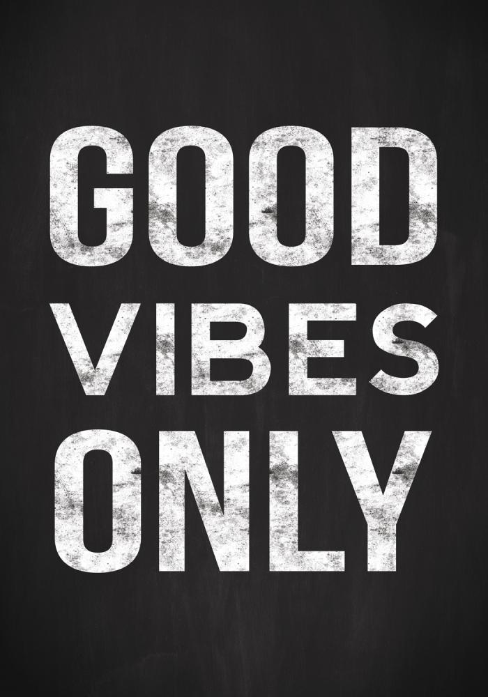 Good vibes only - Svart reklaamplakat