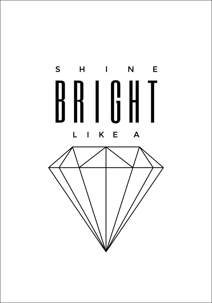 Shine Bright like a diamond reklaamplakat