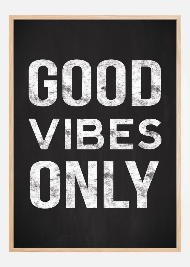 Good vibes only - Svart reklaamplakat