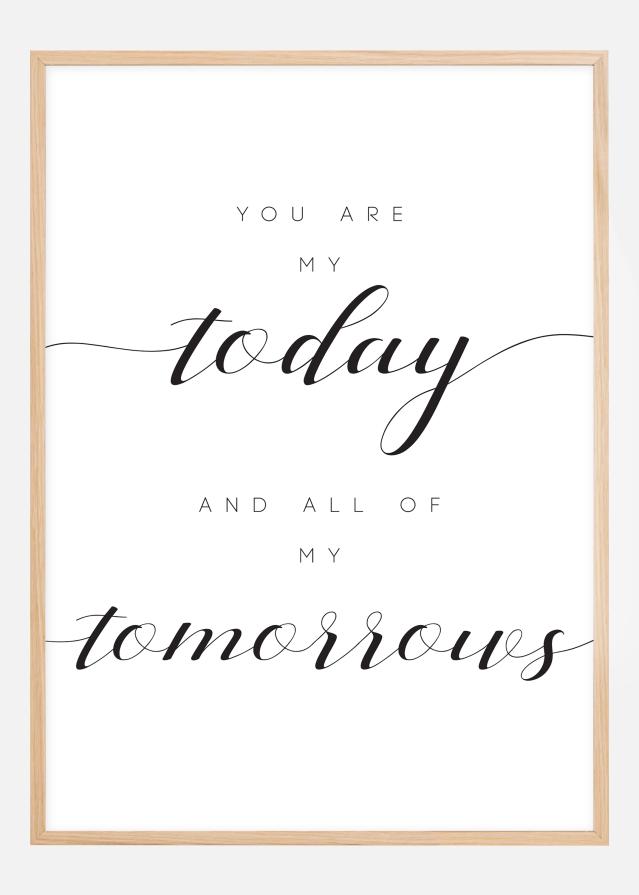 You are my today and all of my tomorrows reklaamplakat